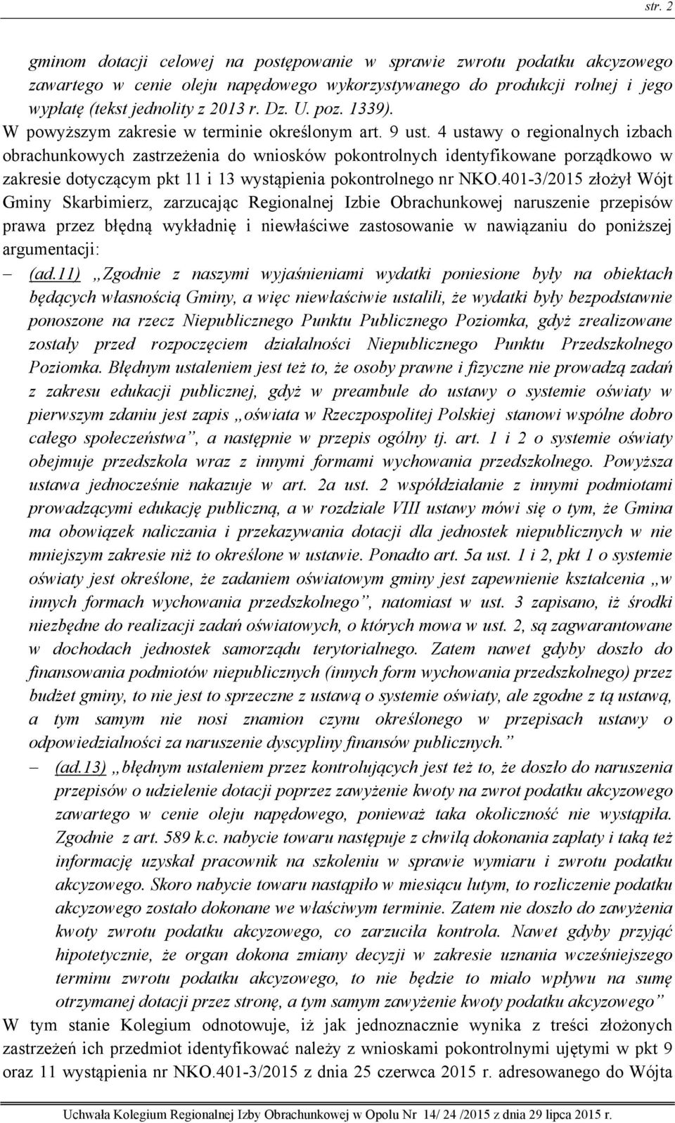 4 ustawy o regionalnych izbach obrachunkowych zastrzeżenia do wniosków pokontrolnych identyfikowane porządkowo w zakresie dotyczącym pkt 11 i 13 wystąpienia pokontrolnego nr NKO.