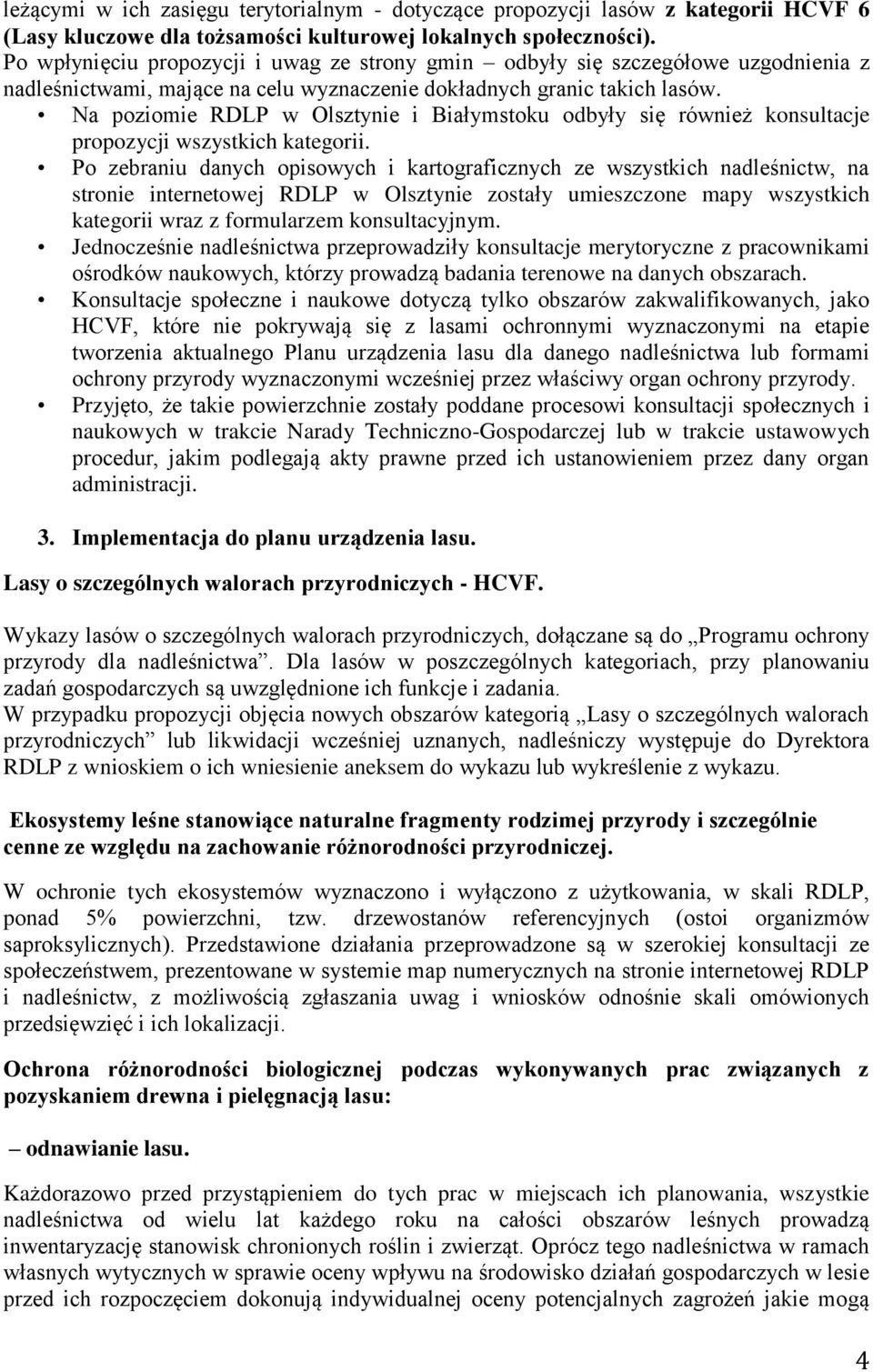 Na poziomie RDLP w Olsztynie i Białymstoku odbyły się również konsultacje propozycji wszystkich kategorii.