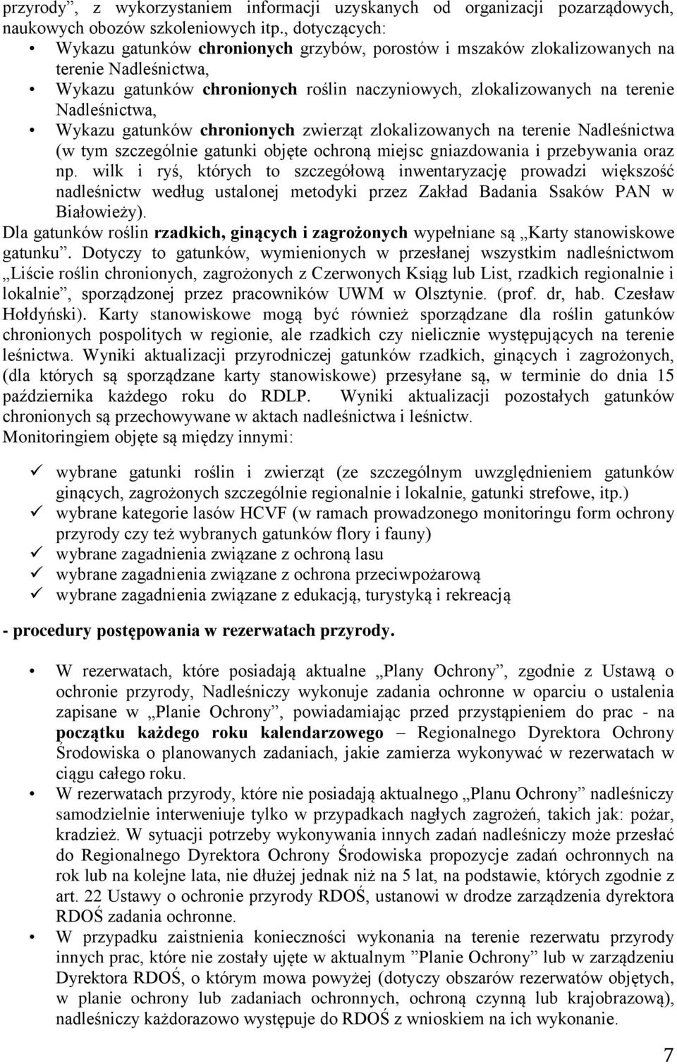 Nadleśnictwa, Wykazu gatunków chronionych zwierząt zlokalizowanych na terenie Nadleśnictwa (w tym szczególnie gatunki objęte ochroną miejsc gniazdowania i przebywania oraz np.