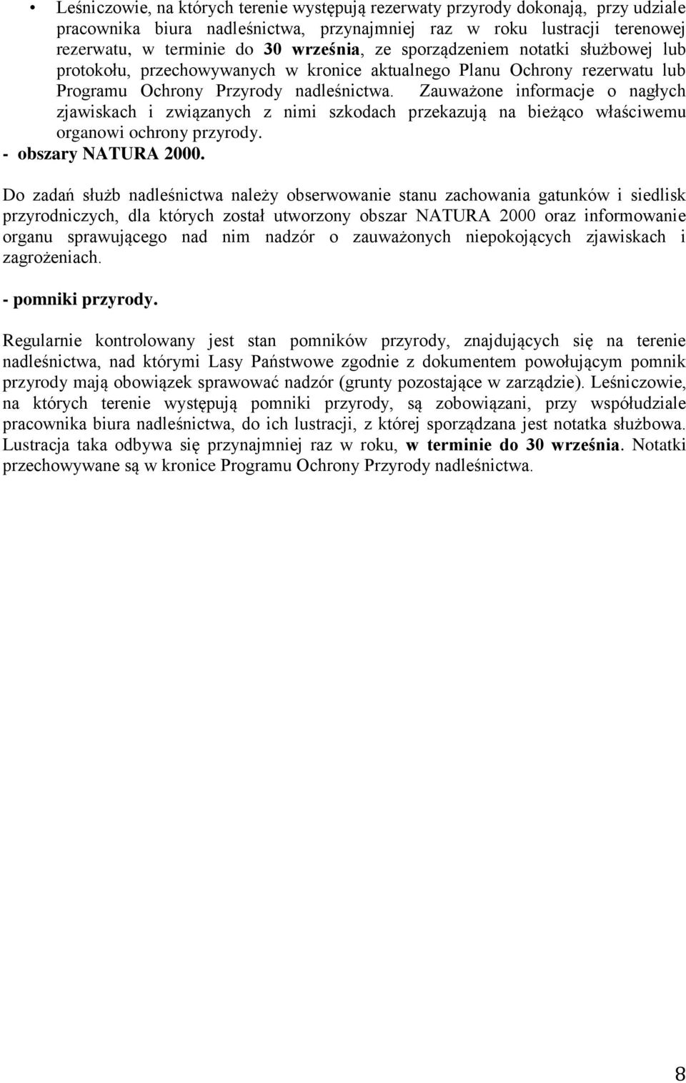 Zauważone informacje o nagłych zjawiskach i związanych z nimi szkodach przekazują na bieżąco właściwemu organowi ochrony przyrody. - obszary NATURA 2000.