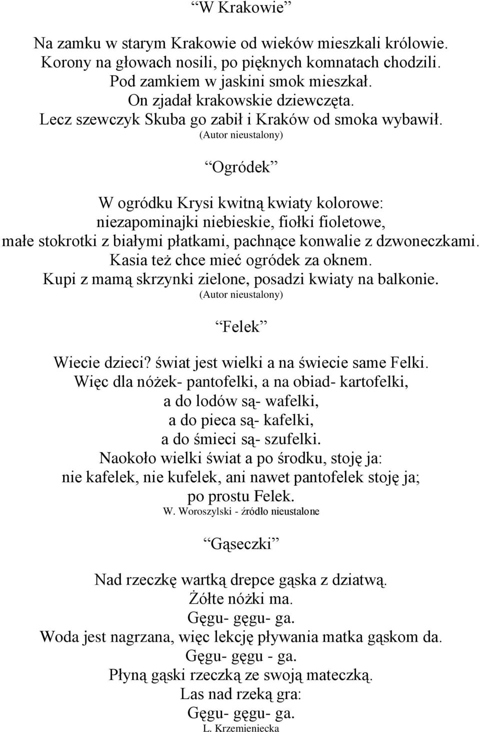 (Autor nieustalony) Ogródek W ogródku Krysi kwitną kwiaty kolorowe: niezapominajki niebieskie, fiołki fioletowe, małe stokrotki z białymi płatkami, pachnące konwalie z dzwoneczkami.