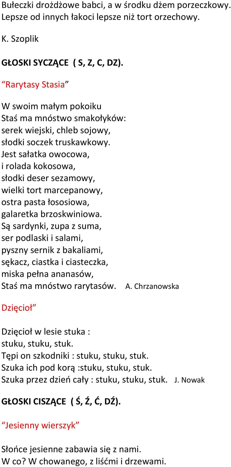 Jest sałatka owocowa, i rolada kokosowa, słodki deser sezamowy, wielki tort marcepanowy, ostra pasta łososiowa, galaretka brzoskwiniowa.