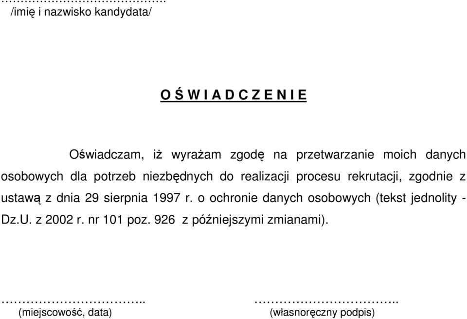 rekrutacji, zgodnie z ustawą z dnia 29 sierpnia 1997 r.