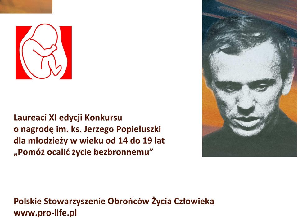 do 19 lat Pomóż ocalić życie bezbronnemu Polskie