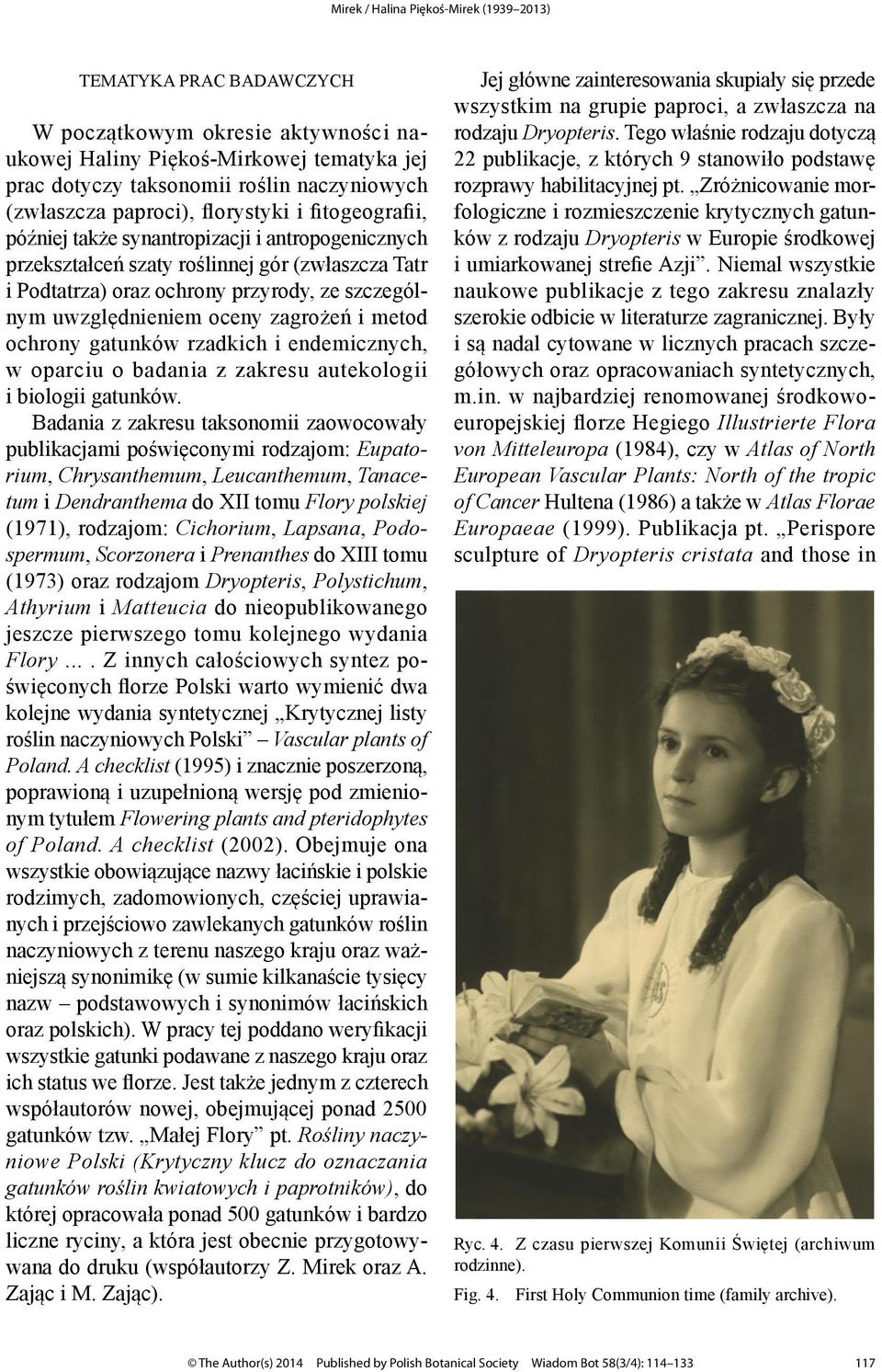 gatunków rzadkich i endemicznych, w oparciu o badania z zakresu autekologii i biologii gatunków.