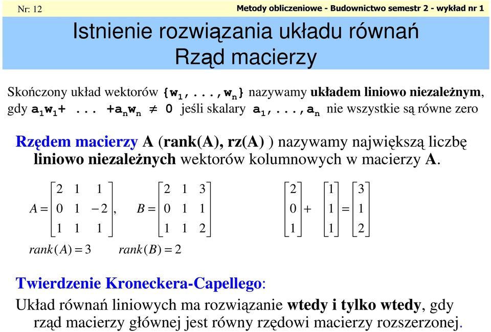 Istee rozwąz ułdu rówń Rząd mcerzy ) ( ) (, B r A r B A Sończoy ułd wetorów {w,.