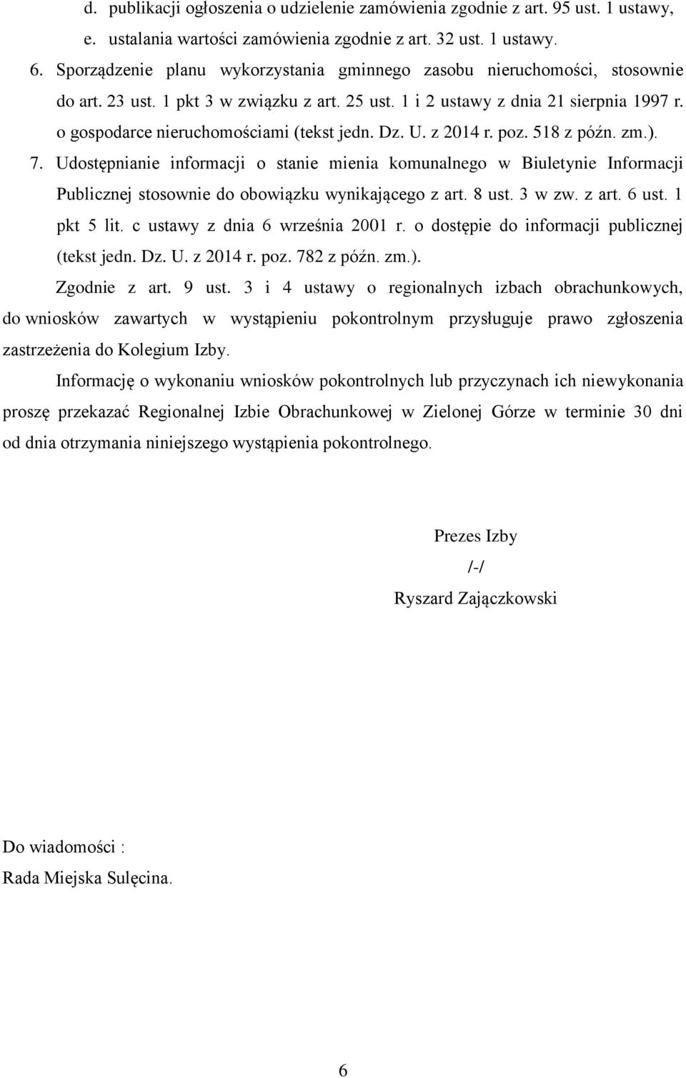 o gospodarce nieruchomościami (tekst jedn. Dz. U. z 2014 r. poz. 518 z późn. zm.). 7.