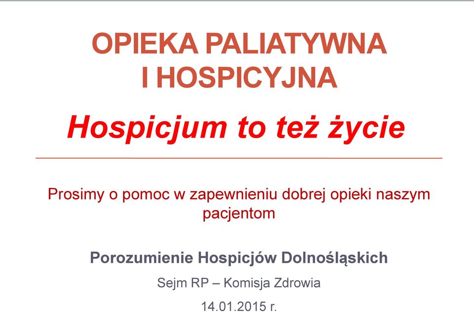 opieki naszym pacjentom Porozumienie Hospicjów