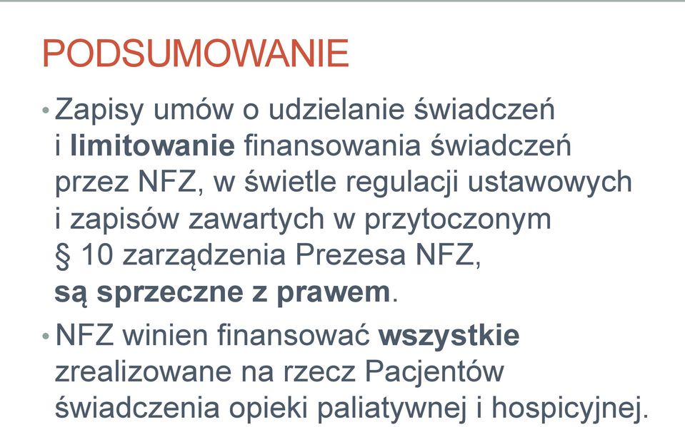 przytoczonym 10 zarządzenia Prezesa NFZ, są sprzeczne z prawem.