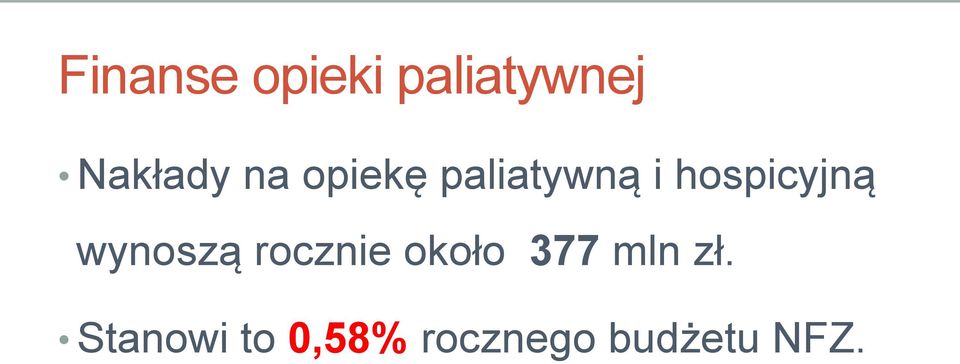 wynoszą rocznie około 377 mln zł.