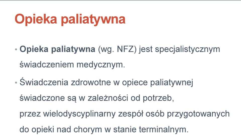 Świadczenia zdrowotne w opiece paliatywnej świadczone są w