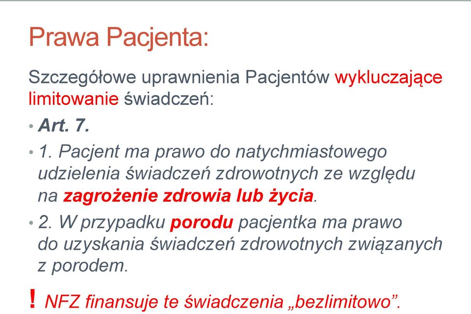 Pacjent ma prawo do natychmiastowego udzielenia świadczeń zdrowotnych ze względu na