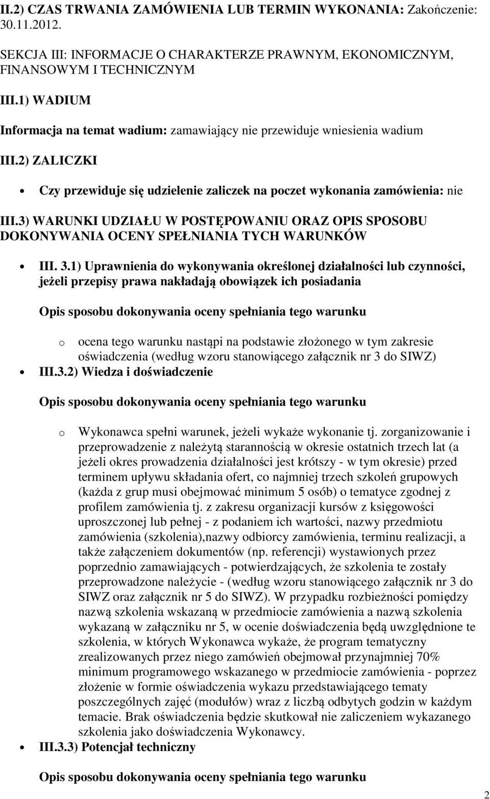 3) WARUNKI UDZIAŁU W POSTĘPOWANIU ORAZ OPIS SPOSOBU DOKONYWANIA OCENY SPEŁNIANIA TYCH WARUNKÓW III. 3.