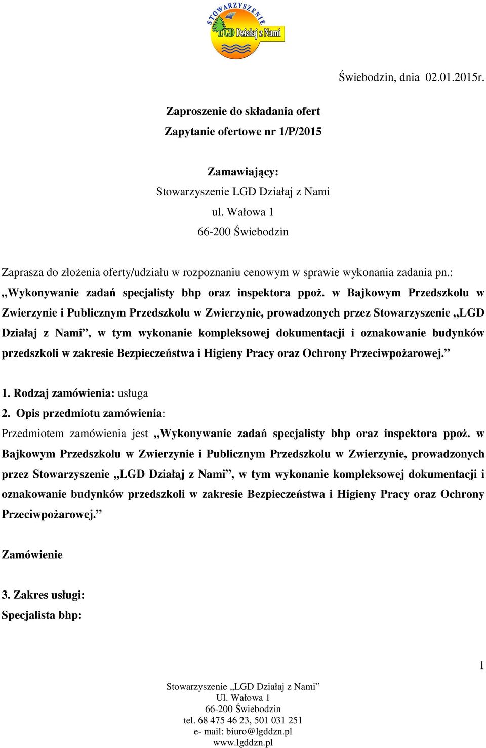 w Bajkowym Przedszkolu w Zwierzynie i Publicznym Przedszkolu w Zwierzynie, prowadzonych przez Stowarzyszenie LGD Działaj z Nami, w tym wykonanie kompleksowej dokumentacji i oznakowanie budynków