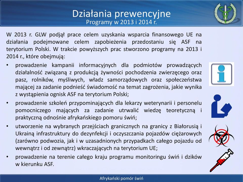 W trakcie powyższych prac stworzono programy na 2013 i 2014 r.