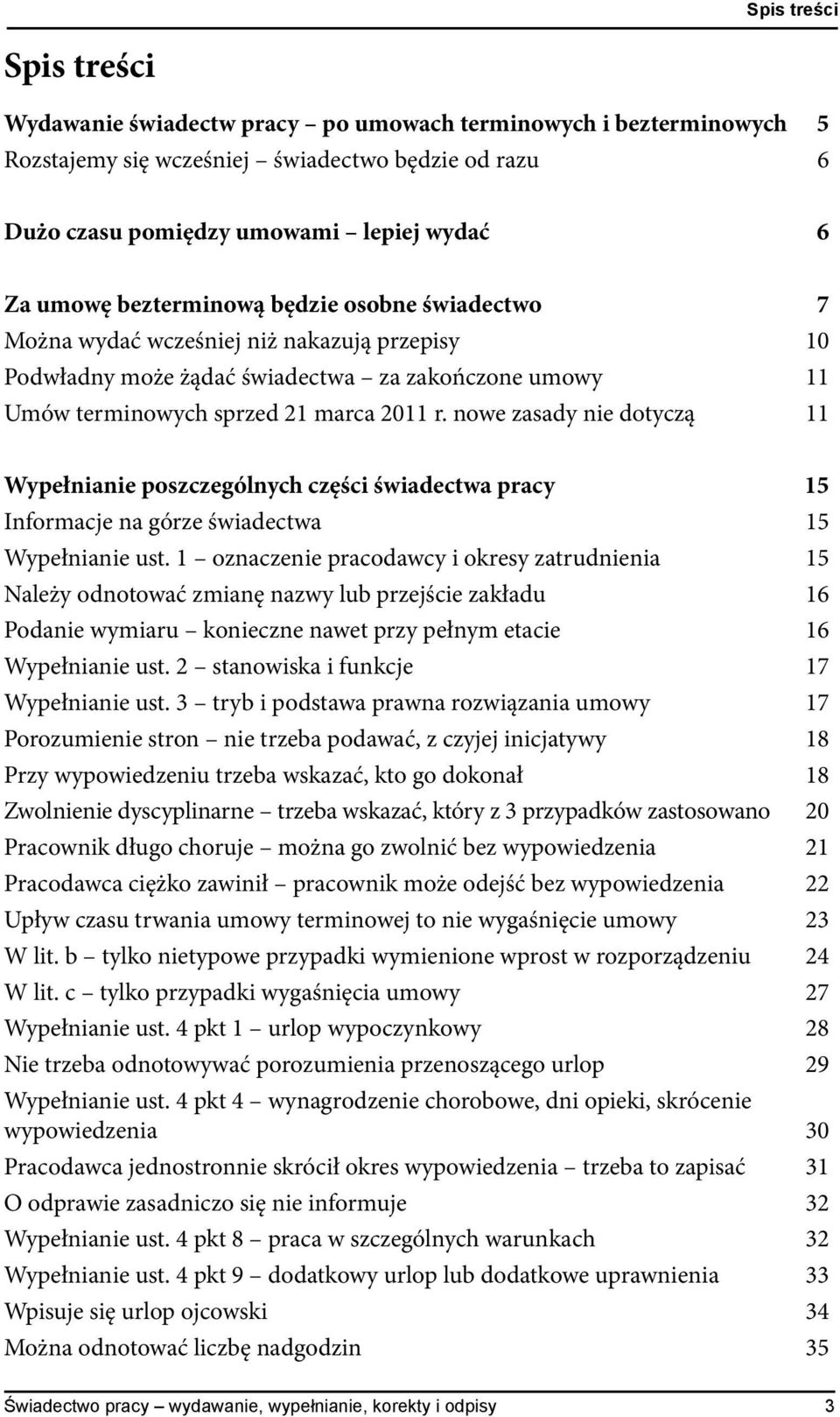 nowe zasady nie dotyczą 11 Wypełnianie poszczególnych części świadectwa pracy 15 Informacje na górze świadectwa 15 Wypełnianie ust.