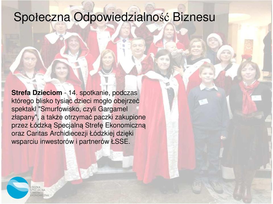 "Smurfowisko, czyli Gargamel złapany", a także otrzymać paczki zakupione przez