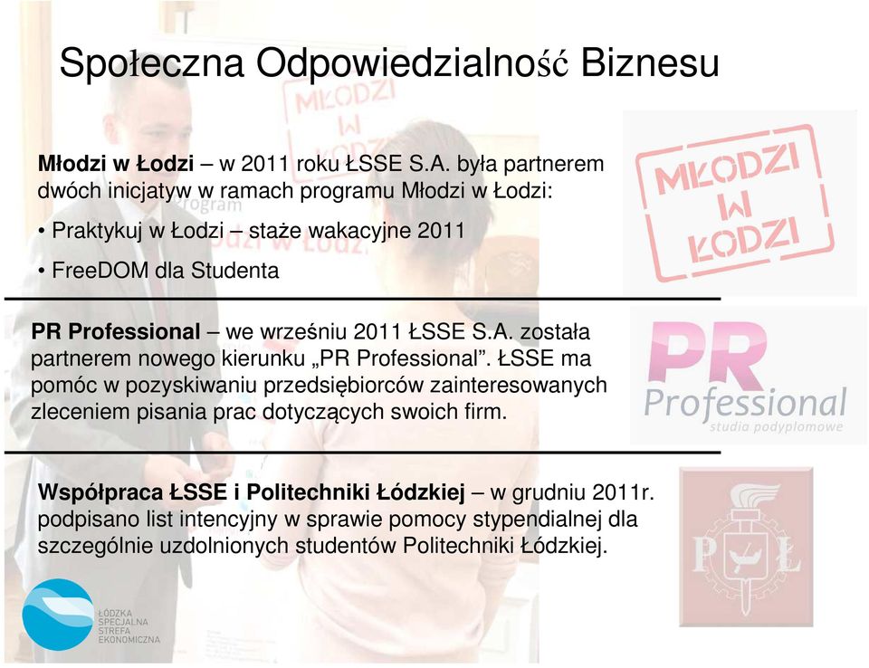 wrześniu 211 ŁSSE S.A. została partnerem nowego kierunku PR Professional.