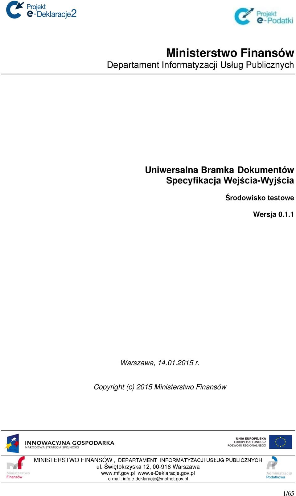 Copyright (c) 2015 Ministerstwo Finansów MINISTERSTWO FINANSÓW, DEPARTAMENT INFORMATYZACJI USŁUG