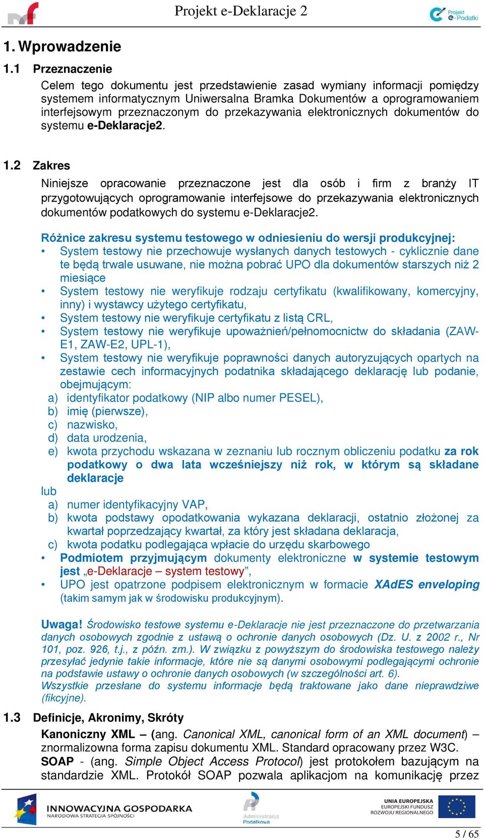 przekazywania elektronicznych dokumentów do systemu e-deklaracje2. 1.