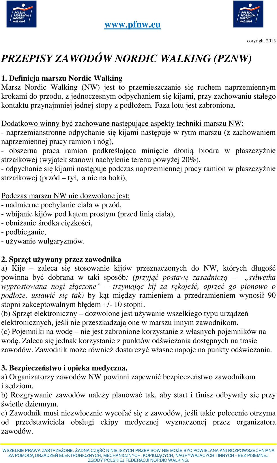 przynajmniej jednej stopy z podłożem. Faza lotu jest zabroniona.