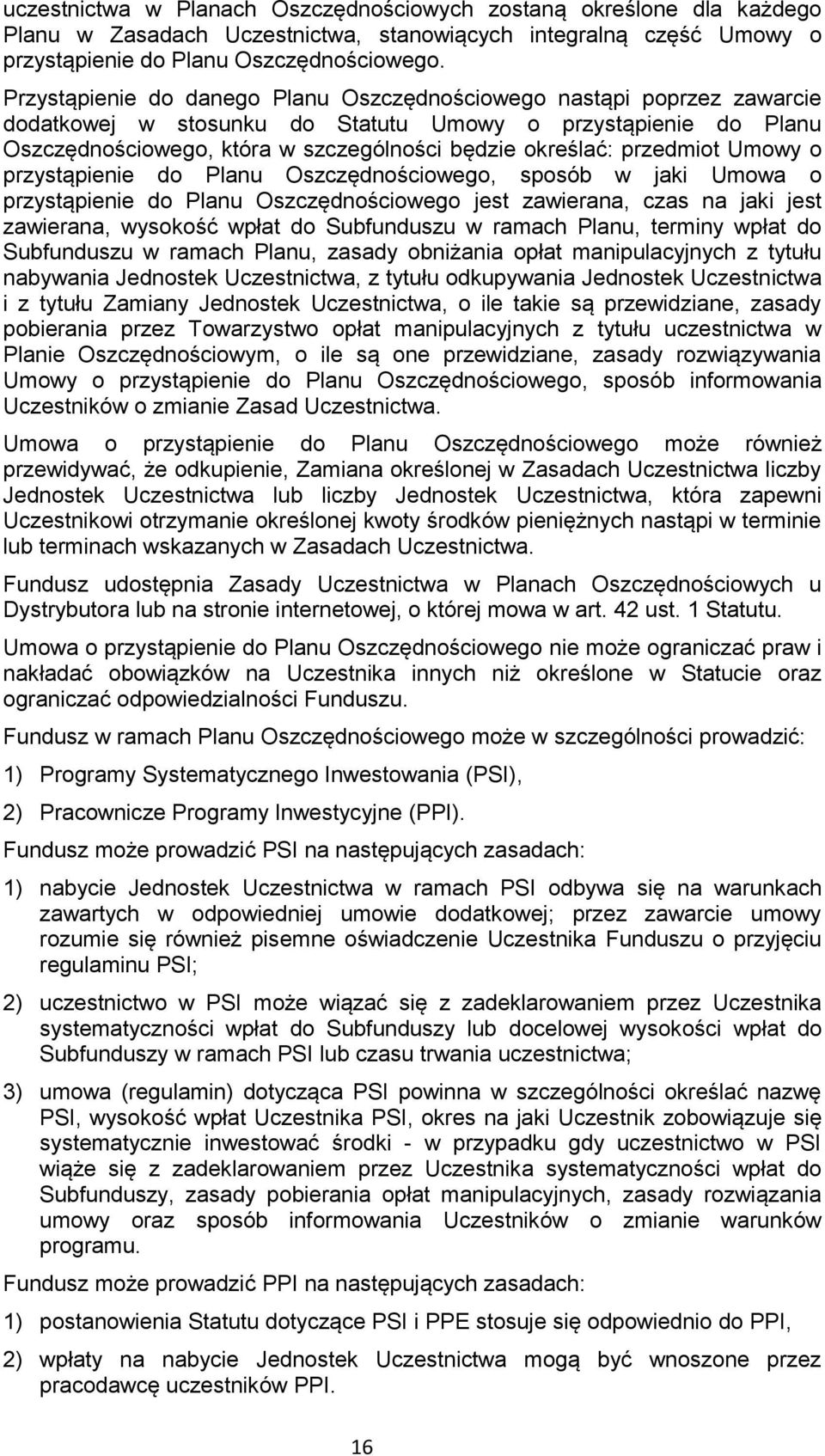 przedmiot Umowy o przystąpienie do Planu Oszczędnościowego, sposób w jaki Umowa o przystąpienie do Planu Oszczędnościowego jest zawierana, czas na jaki jest zawierana, wysokość wpłat do Subfunduszu w