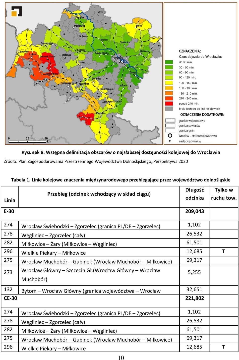 (granica PL/DE Zgorzelec) 1,102 278 Węgliniec Zgorzelec (cały) 26,532 282 Miłkowice Żary (Miłkowice Węgliniec) 61,501 Tylko w ruchu tow.