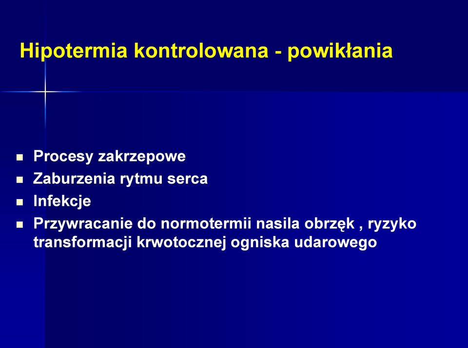 Przywracanie do normotermii nasila obrzęk,