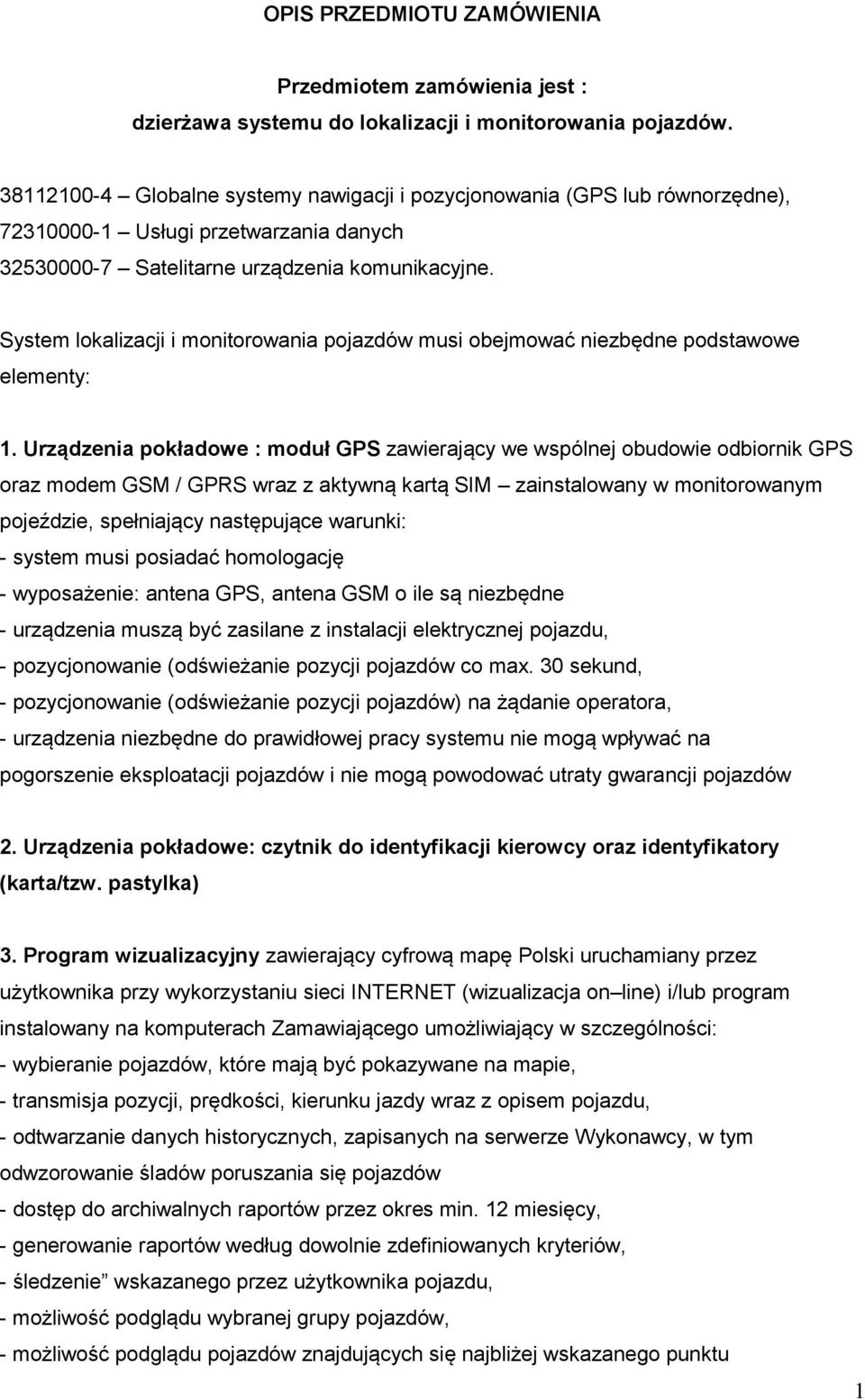 System lokalizacji i monitorowania pojazdów musi obejmować niezbędne podstawowe elementy:.