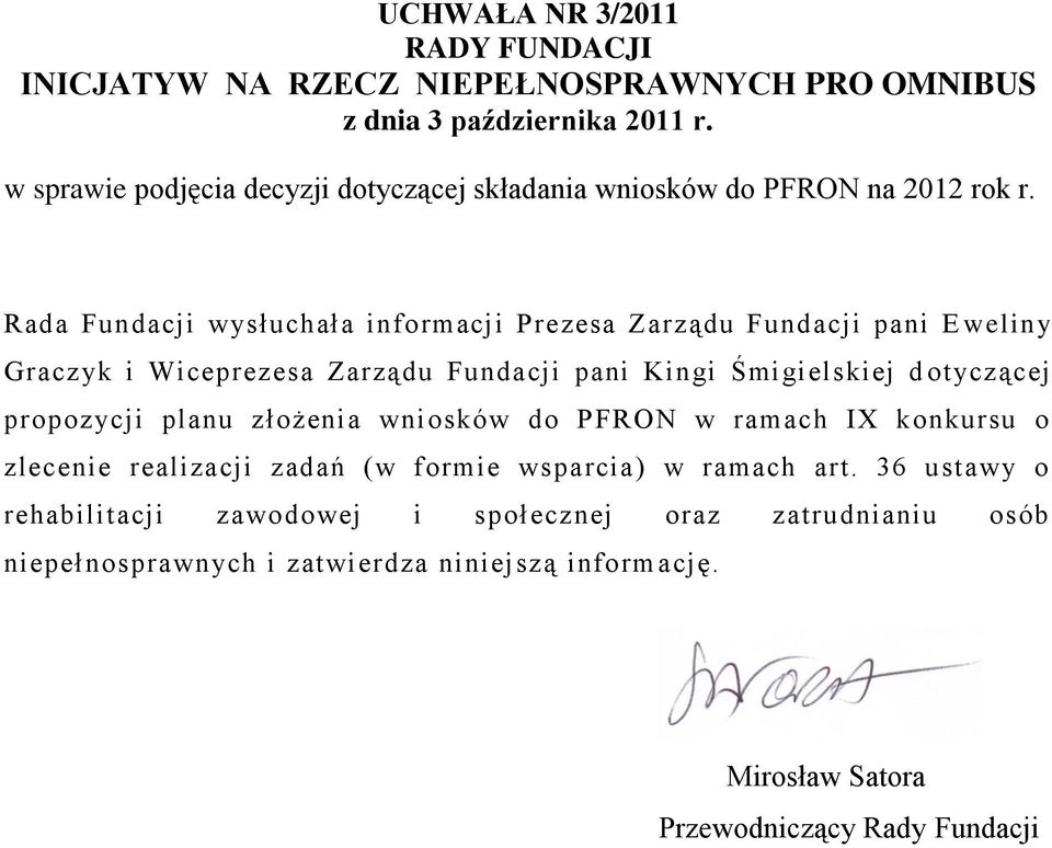 Śmigielskiej d otyczącej propozycji planu złożenia wniosków do PFRON w ramach IX konkursu o zlecenie realizacji zadań (w formie