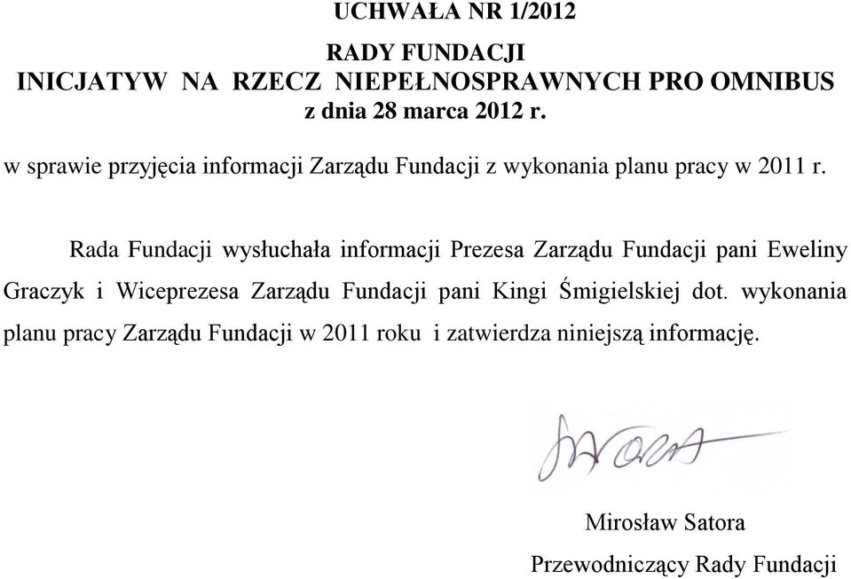 Rada Fundacji wysłuchała informacji Prezesa Zarządu Fundacji pani Eweliny Graczyk i