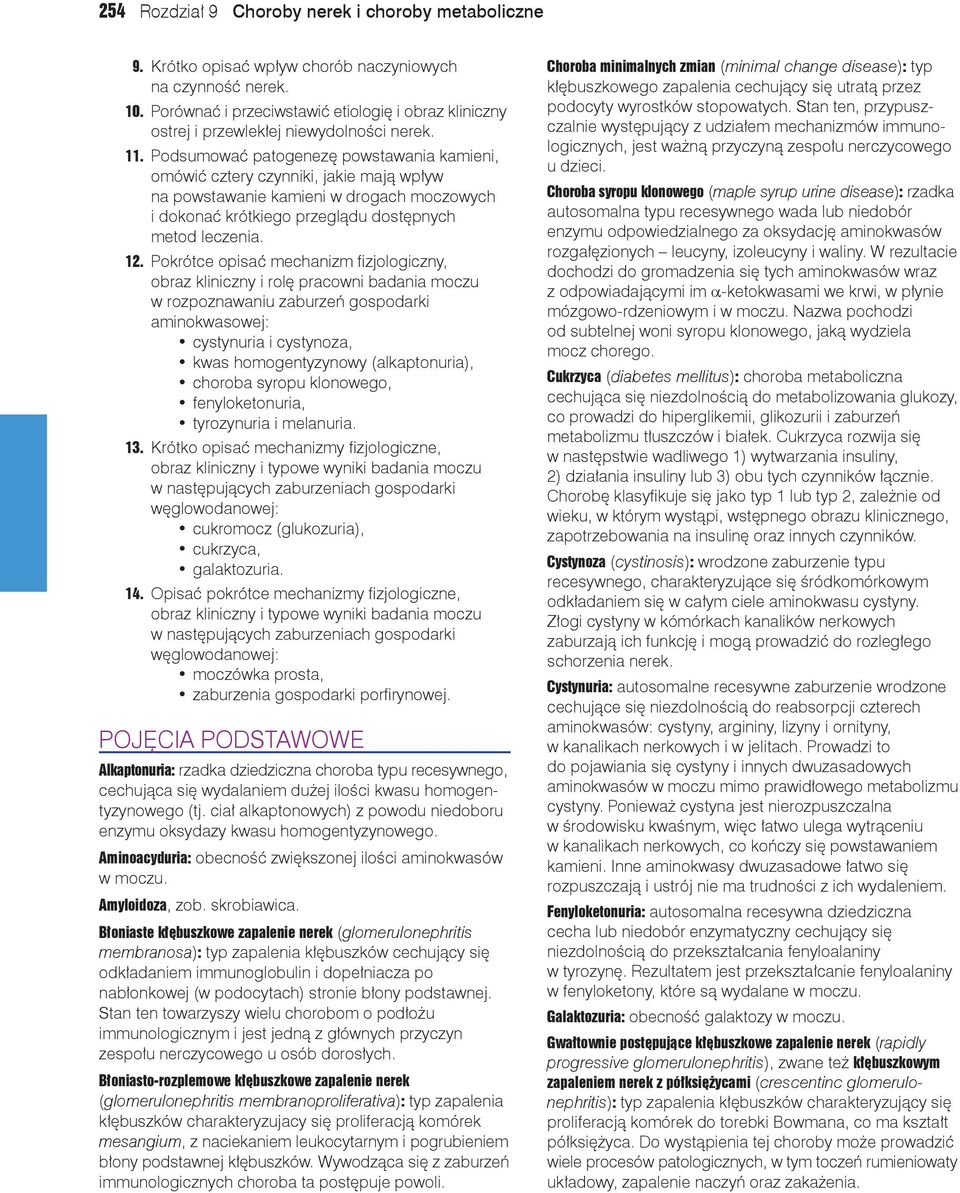 Podsumować patogenezę powstawania kamieni, omówić cztery czynniki, jakie mają wpływ na powstawanie kamieni w drogach moczowych i dokonać krótkiego przeglądu dostępnych metod leczenia. 12.