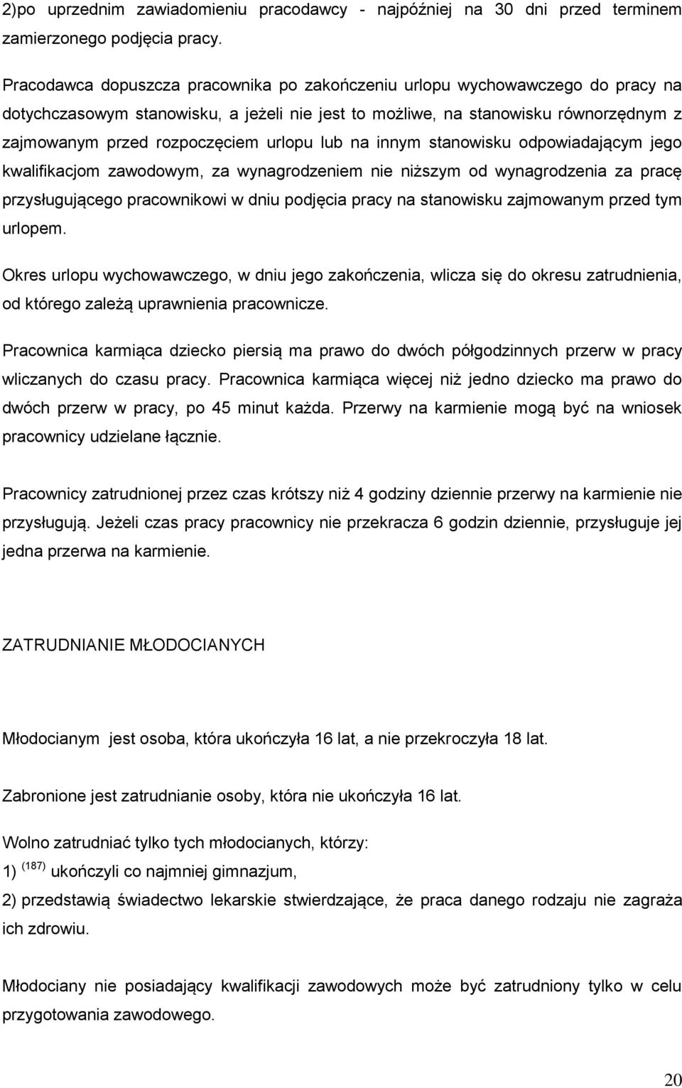 urlopu lub na innym stanowisku odpowiadającym jego kwalifikacjom zawodowym, za wynagrodzeniem nie niższym od wynagrodzenia za pracę przysługującego pracownikowi w dniu podjęcia pracy na stanowisku