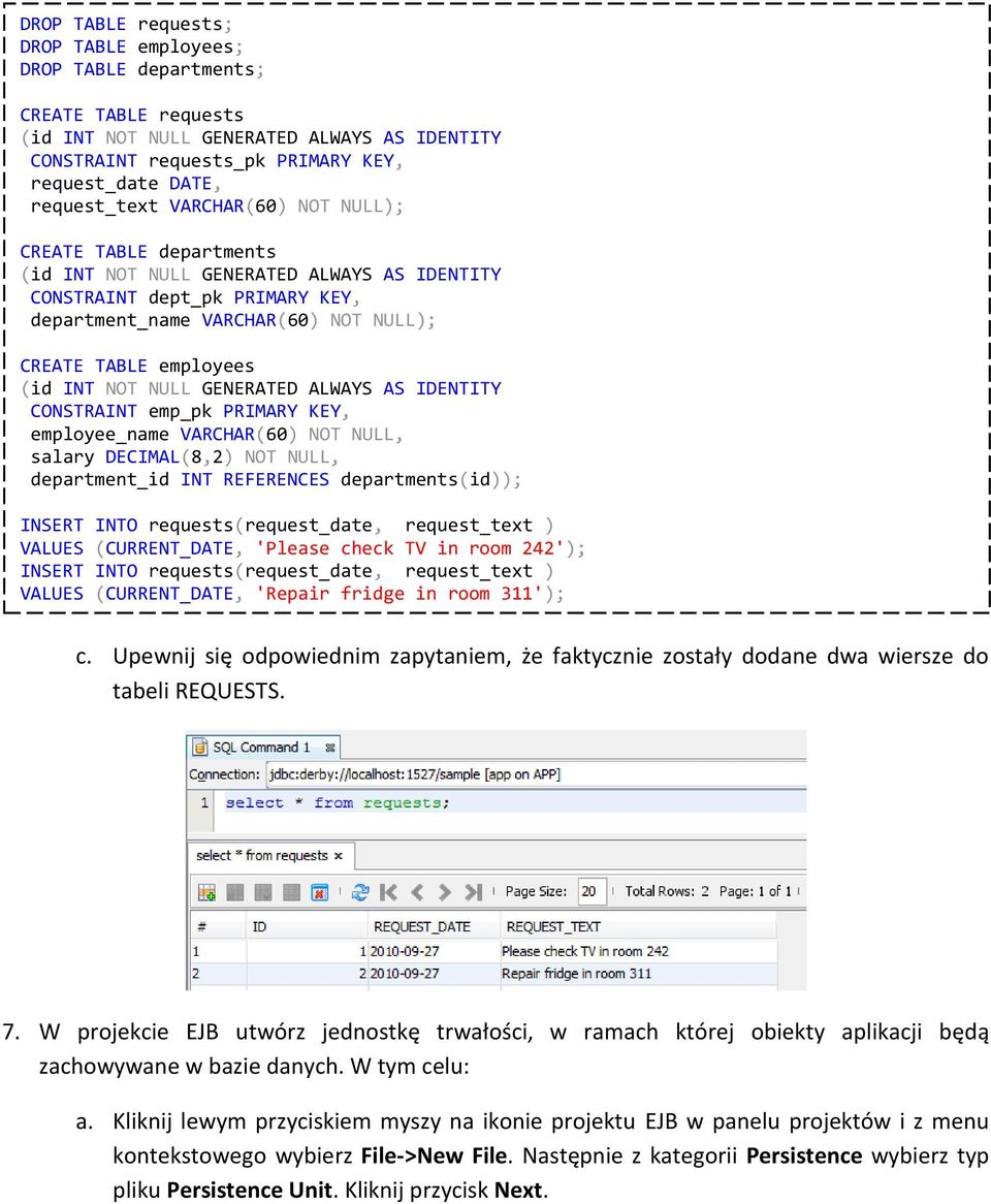 employees (id INT NOT NULL GENERATED ALWAYS AS IDENTITY CONSTRAINT emp_pk PRIMARY KEY, employee_name VARCHAR(60) NOT NULL, salary DECIMAL(8,2) NOT NULL, department_id INT REFERENCES departments(id));