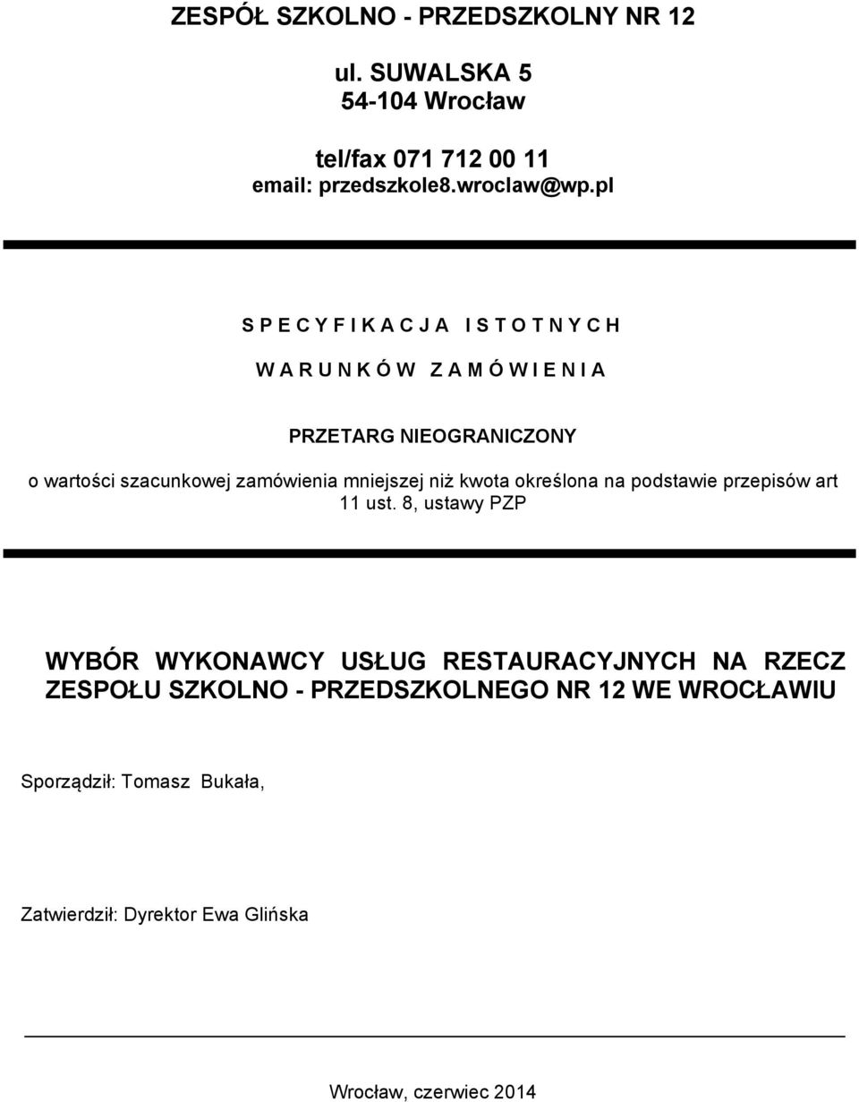zamówienia mniejszej niż kwota określona na podstawie przepisów art 11 ust.