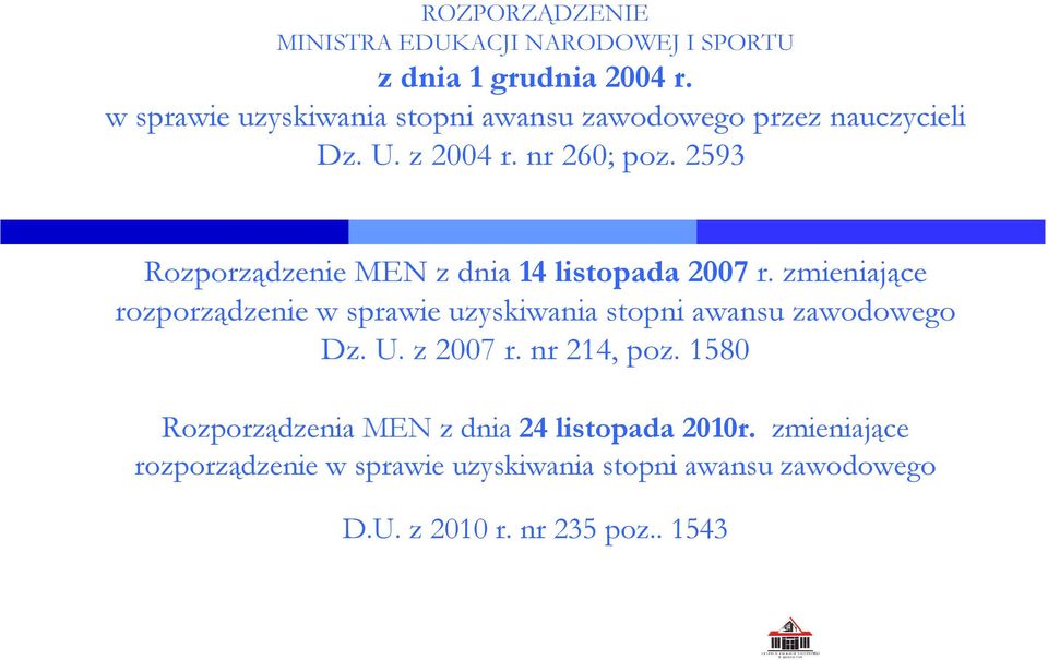 2593 Rozporządzenie MEN z dnia 14 listopada 2007 r.