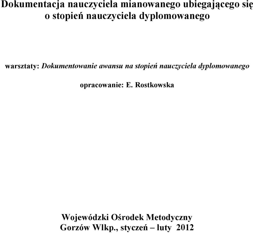 awansu na stopień nauczyciela dyplomowanego opracowanie: E.