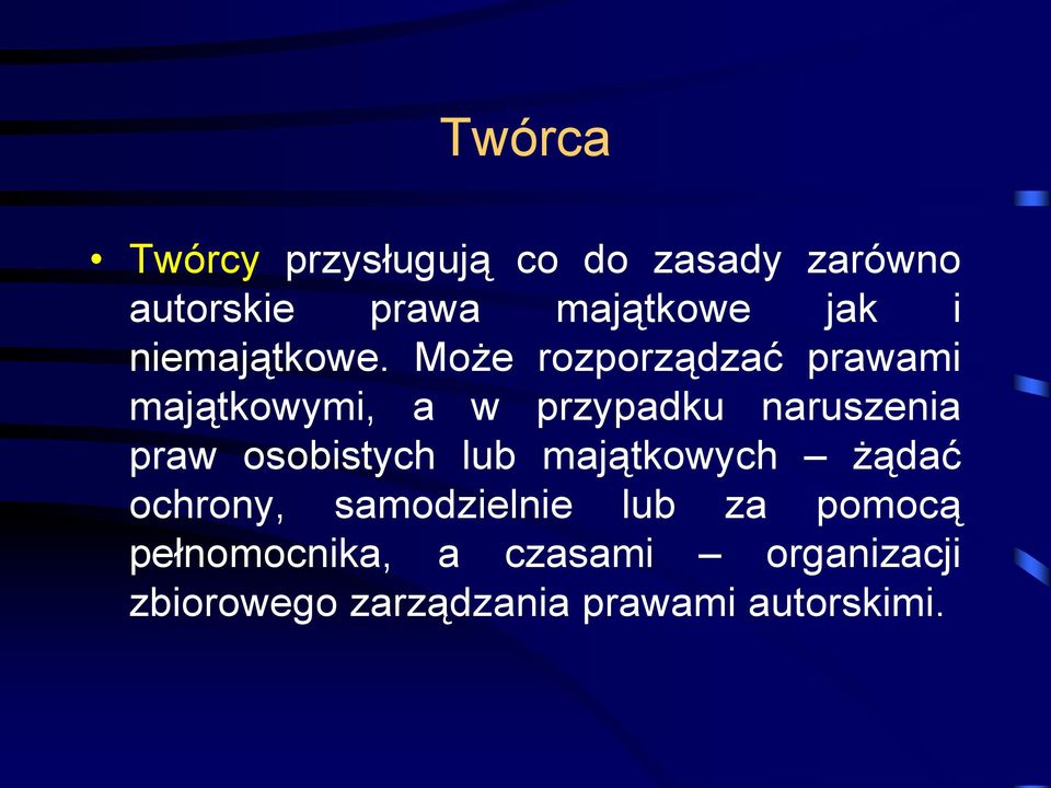 Może rozporządzać prawami majątkowymi, a w przypadku naruszenia praw