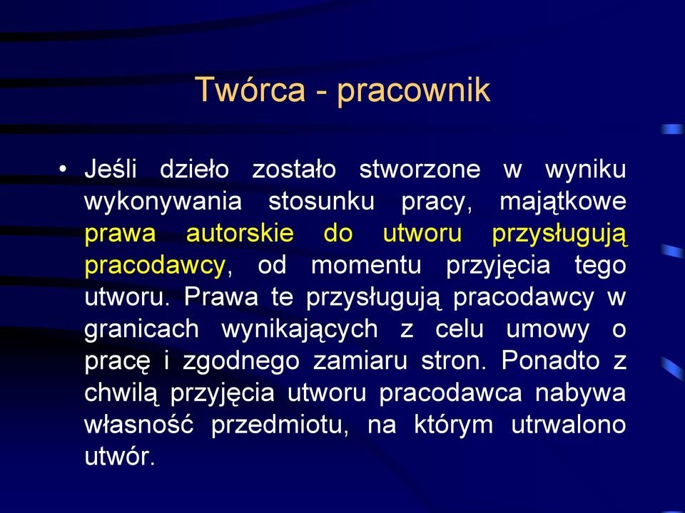 Prawa te przysługują pracodawcy w granicach wynikających z celu umowy o pracę i zgodnego