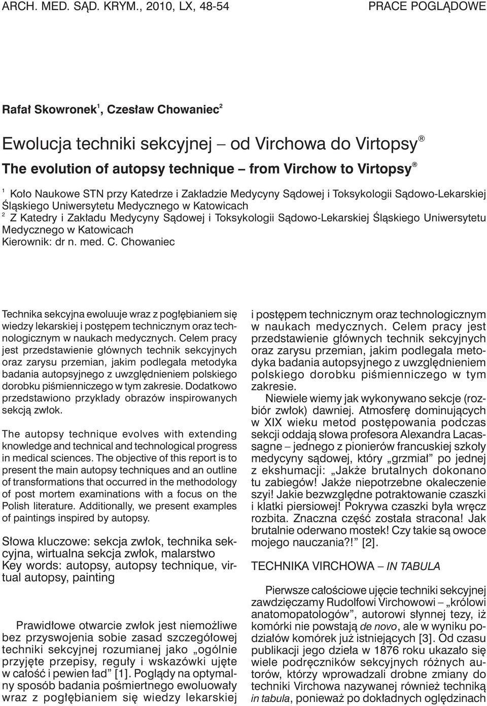 STN przy Katedrze i Zakładzie Medycyny Sądowej i Toksykologii Sądowo-Lekarskiej Śląskiego Uniwersytetu Medycznego w Katowicach 2 Z Katedry i Zakładu Medycyny Sądowej i Toksykologii Sądowo-Lekarskiej