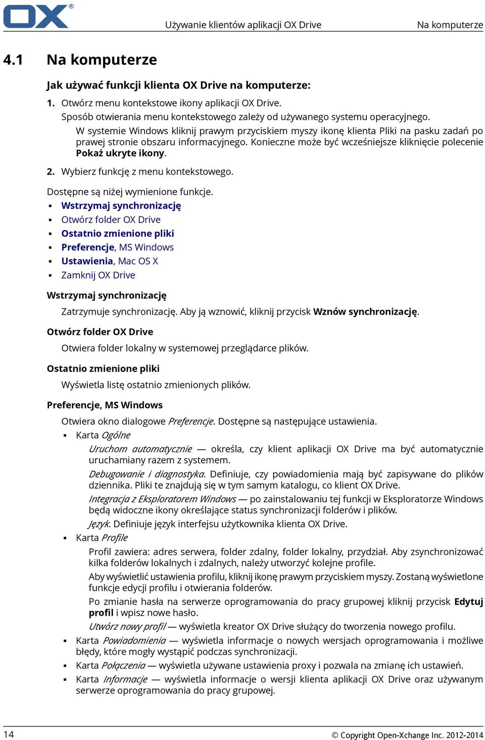 W systemie Windows kliknij prawym przyciskiem myszy ikonę klienta Pliki na pasku zadań po prawej stronie obszaru informacyjnego.