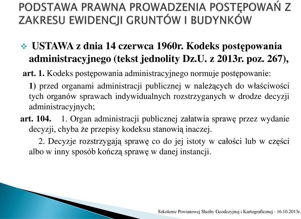 60r. Kodeks postępowania administracyjnego (tekst jednolity Dz.U. z 2013r. poz. 267), art. 1.