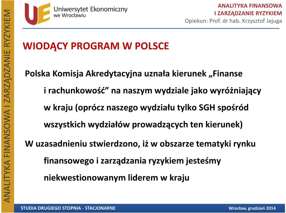 SGH spośród wszystkich wydziałów prowadzących ten kierunek) W uzasadnieniu stwierdzono, iż