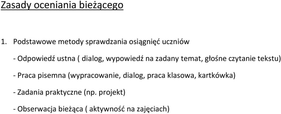 wypowiedź na zadany temat, głośne czytanie tekstu) - Praca pisemna