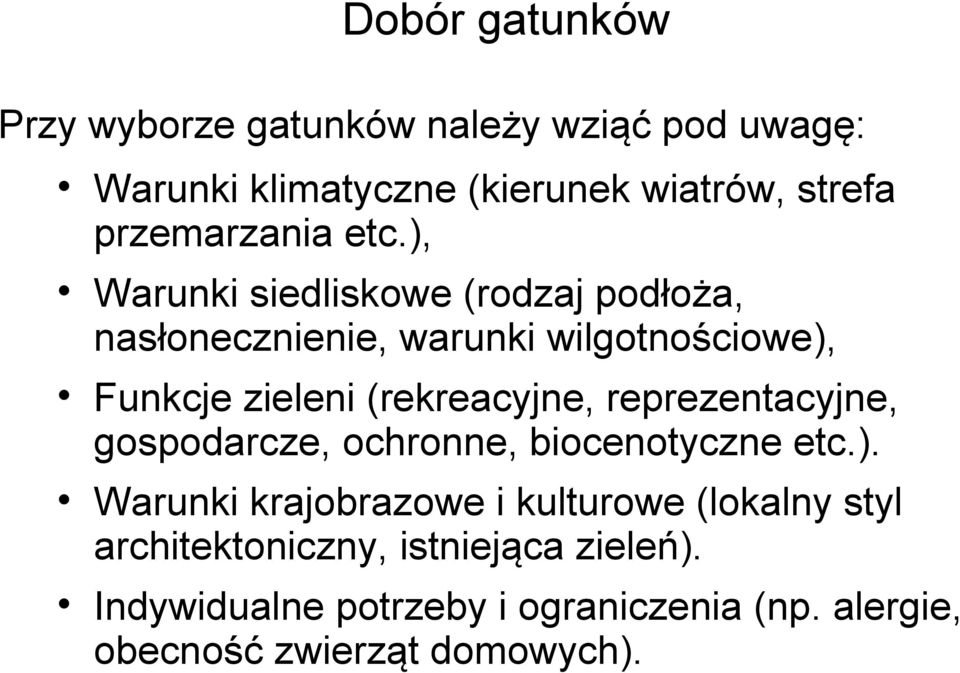 ), Warunki siedliskowe (rodzaj podłoża, nasłonecznienie, warunki wilgotnościowe), Funkcje zieleni (rekreacyjne,