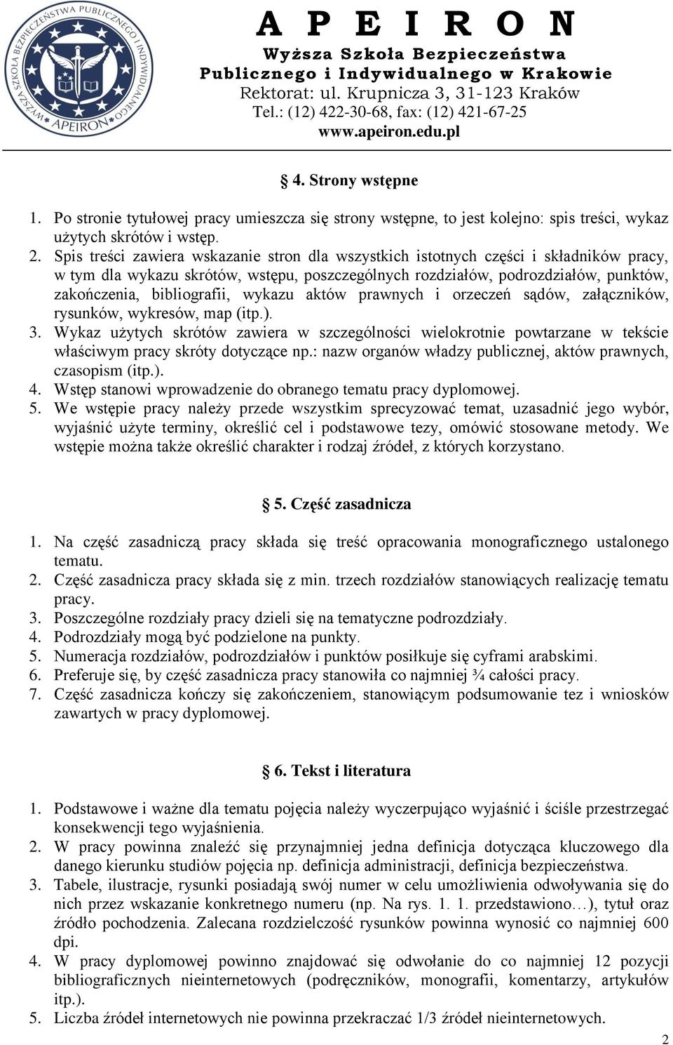 wykazu aktów prawnych i orzeczeń sądów, załączników, rysunków, wykresów, map (itp.). 3.