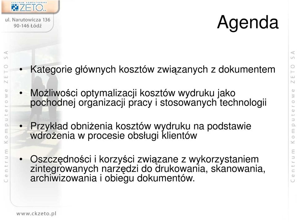 wydruku na podstawie wdroŝenia w procesie obsługi klientów Oszczędności i korzyści związane z