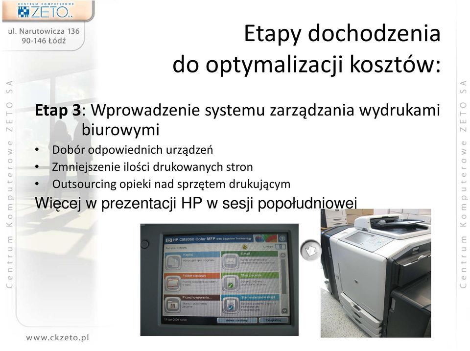 ilości drukowanych stron Outsourcing opieki nad sprzętem drukującym