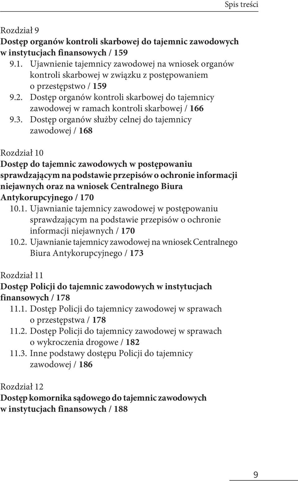 Dostęp organów kontroli skarbowej do tajemnicy zawodowej w ramach kontroli skarbowej / 166 9.3.