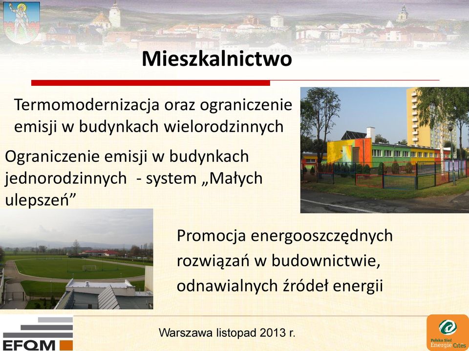 jednorodzinnych - system Małych ulepszeń Promocja